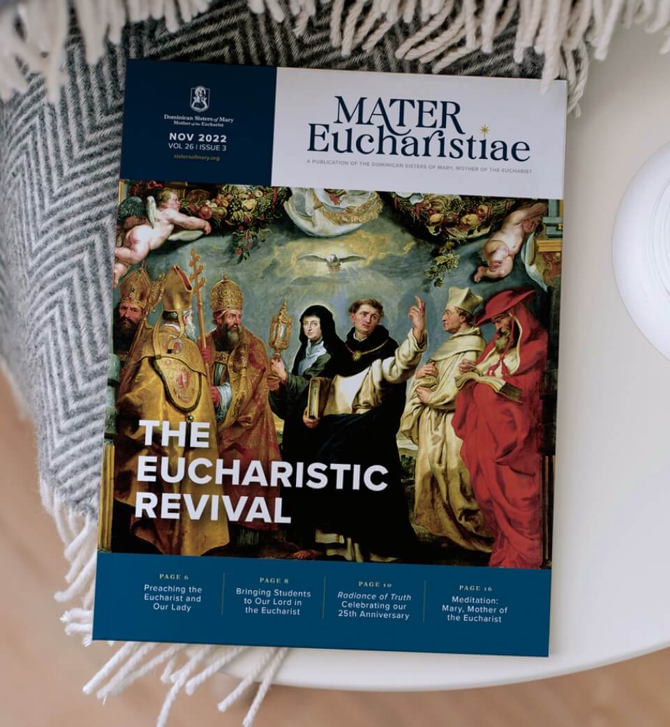 dominican sisters catholic religious vocations women prayer faith Mater Eucharistiae Magazine